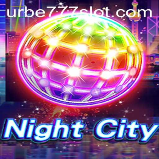 Exploring the Thrilling World of NightCity: A Guide to URBE777